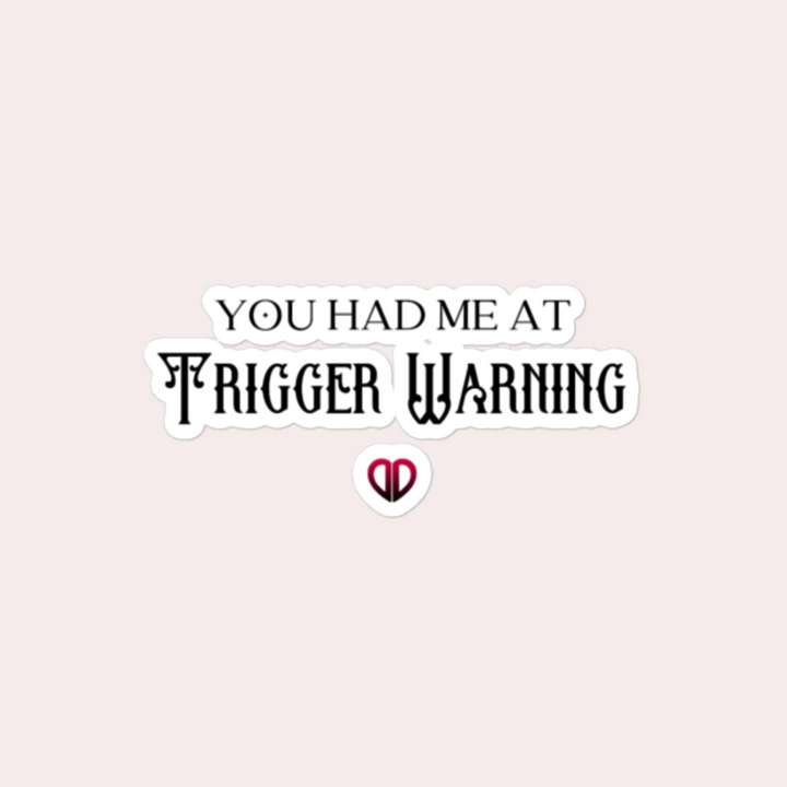 You Had Me At Trigger Warning Bubble-free stickers